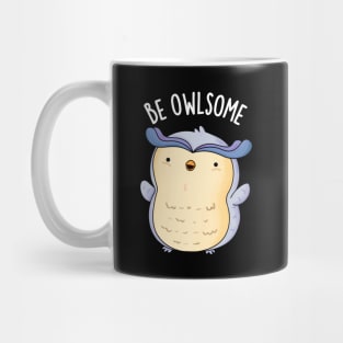 Be Owlsome Funny Owl Puns Mug